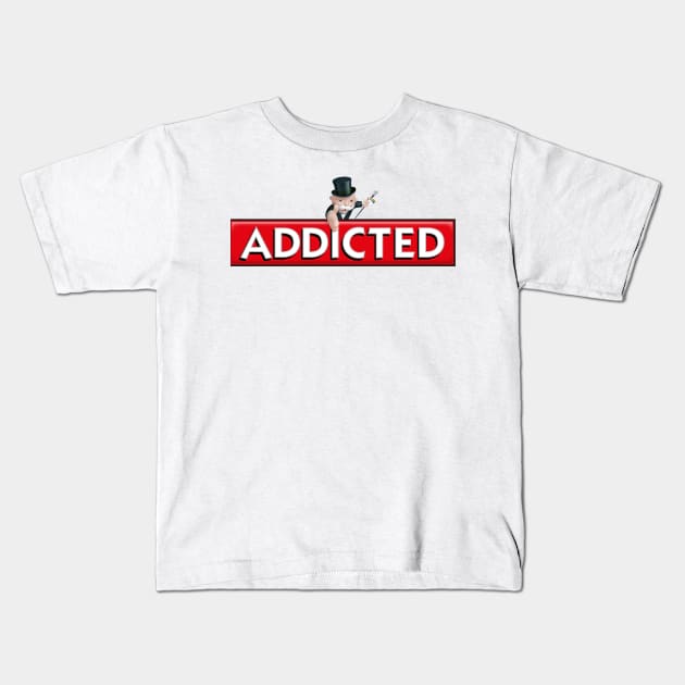 Monopoly ADDICTED ! Addicted Tee Shirt Hoodies Apparel Clothing Kids T-Shirt by brighterdays